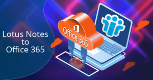 Migrate Lotus Notes to Office 365