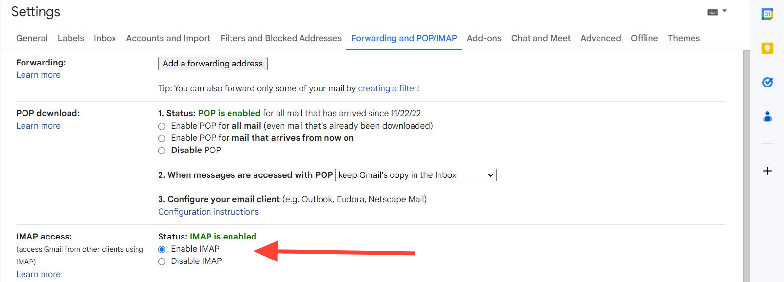 click Forwarding and POP/IMAP, and then enable IMAP