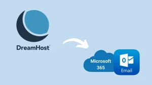 How to Transfer Email from DreamHost to Microsoft 365