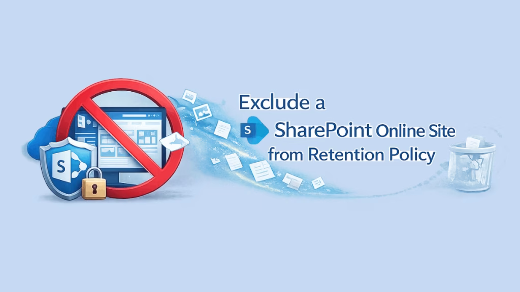 Exclude a SharePoint Online Site from Retention Policy