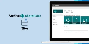 How to Archive SharePoint Sites Locally-min