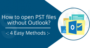 How to open PST files without Outlook? {4 Easy Methods}