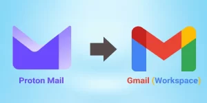 Protonmail to Gmail migration