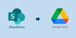 Migrate SharePoint to Google Drive Migration ( Microsoft 365 to Google Workspace migration)